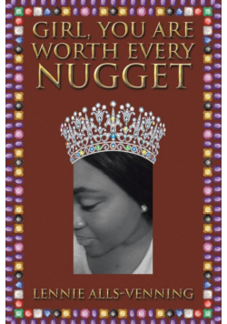 Girl, You Are Worth Every Nugget