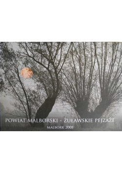 Powiat Malborski - Żuławskie pejzaże