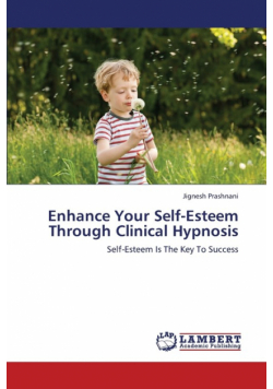 Enhance Your Self-Esteem Through Clinical Hypnosis