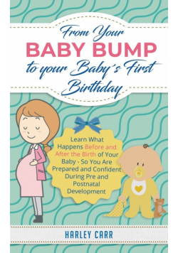 From Your Baby Bump To Your Baby´s First Birthday