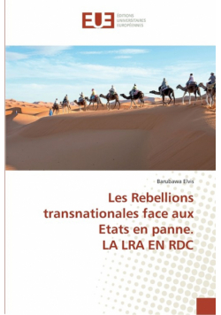 Les Rebellions transnationales face aux Etats en panne. LA LRA EN RDC