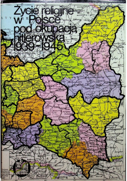 Życie religijne w Polsce pod okupacją hitlerowską 1939 1945