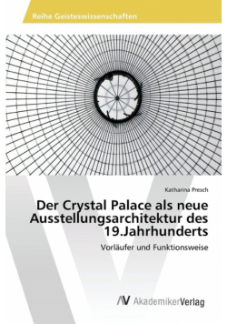 Der Crystal Palace als neue Ausstellungsarchitektur des 19.Jahrhunderts