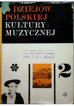 Z dziejów polskiej kultury muzycznej tom 2