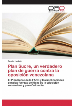 Plan Sucre, un verdadero plan de guerra contra la oposición venezolana