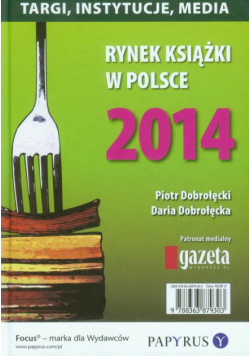 Rynek książki w Polsce 2014 Targi, instytucje, media