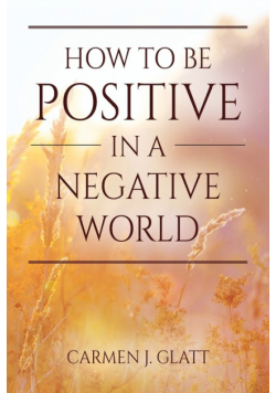How to be Positive in a Negative World