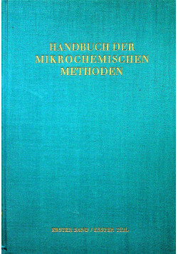 Handbuch der Mikrochemischen methoden erster band