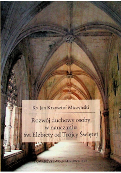 Rozwój duchowy osoby w nauczaniu św Elżbiety od Trójcy Świętej