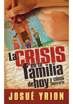 La Crisis en la Familia de Hoy