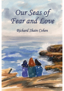 Our Seas of Fear and Love