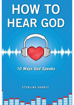 How to Hear God, 10 Ways God Speaks