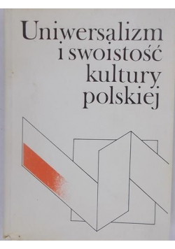 Uniwersalizm i swoistość kultury polskiej