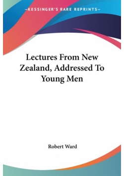 Lectures From New Zealand, Addressed To Young Men