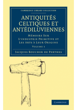 Antiquites Celtiques Et Antediluviennes - Volume 1