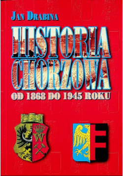 Historia Chorzowa od 1868 do 1945 roku