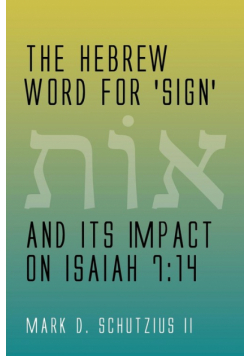 The Hebrew Word for 'sign' and its Impact on Isaiah 7