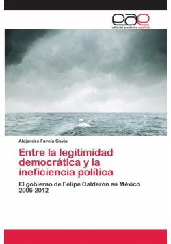 Entre la legitimidad democrática y la ineficiencia política