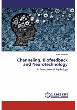 Channeling, Biofeedback and Neurotechnology