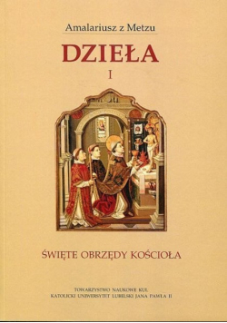 Amalariusz z Metzu Dzieła Święte Obrzędy Kościoła