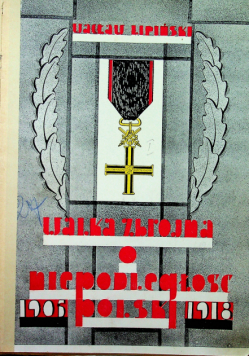 Walka zbrojna o niepodległość Polski 1905 - 1918 1931 r