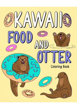Kawaii Food and Otter Coloring Book