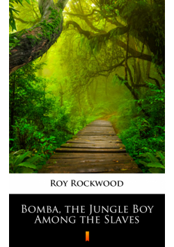 Bomba, the Jungle Boy Among the Slaves