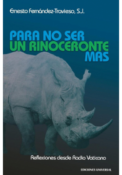 PARA NO SER UN RINOCERONTE MÁS (Reflexiones desde Radio Vaticano)