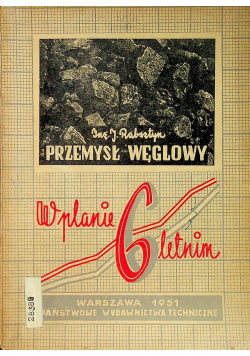 Przemysł węglowy w panie sześcioletnim