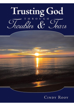 Trusting God Through Troubles & Tears