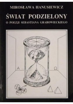 Świat podzielony O poezji Sebastiana