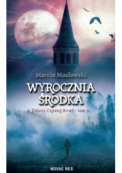 Wyrocznia środka. Dzieci czystej krwi tom II
