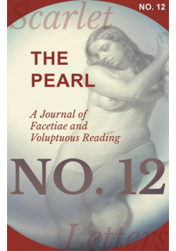 The Pearl - A Journal of Facetiae and Voluptuous Reading - No. 12
