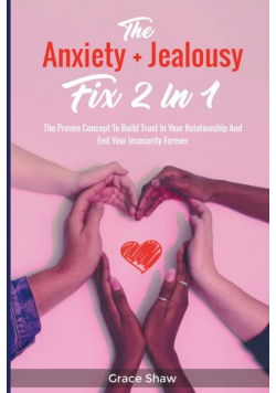 The Anxiety + Jealousy Fix 2 In 1