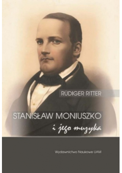 Stanisław Moniuszko i jego muzyka / Musik fur die Nation Der Komponist Stanisław Moniuszko 1819 1872