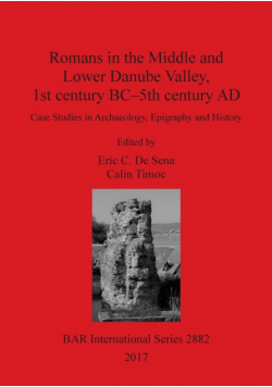 Romans in the Middle and Lower Danube Valley, 1st century BC-5th century AD