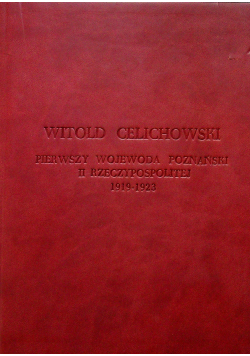 Pierwszy Wojewoda Poznański II Rzeczypospolitej 1919 - 1923
