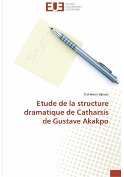 Etude de la structure dramatique de catharsis de gustave akakpo