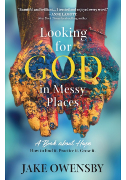 Looking for God in Messy Places