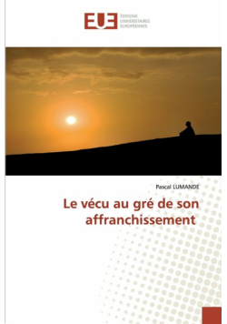 Le vécu au gré de son affranchissement