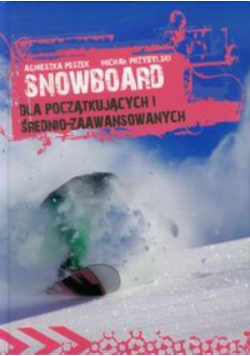 Snowboard dla początkujących i średnio zaawansowanych