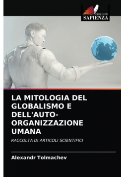 La Mitologia Del Globalismo E Dell'auto-Organizzazione Umana