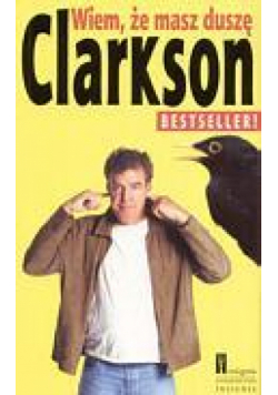 Wiem,Że Masz Duszę - Jeremy Clarkson wyd. 2008