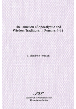 The Function of Apocalyptic and Wisdom Traditions in Romans 9-11