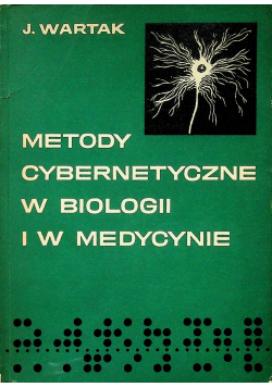 Metody cybernetyczne w biologii i w medycynie