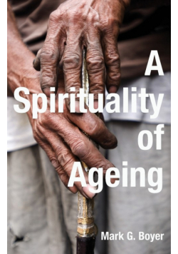 A Spirituality of Ageing