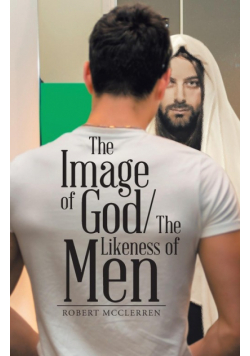 The Image of God/The Likeness of Men