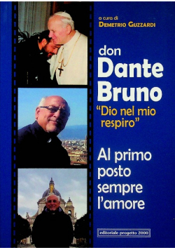 Don Dante Bruno Dio nel mio spirito al primo posto sempre l amore