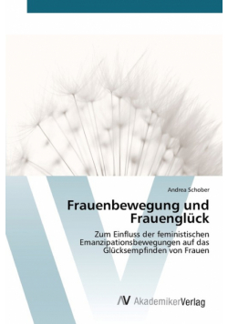 Frauenbewegung und Frauenglück