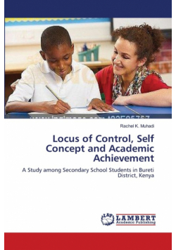 Locus of Control, Self Concept and Academic Achievement